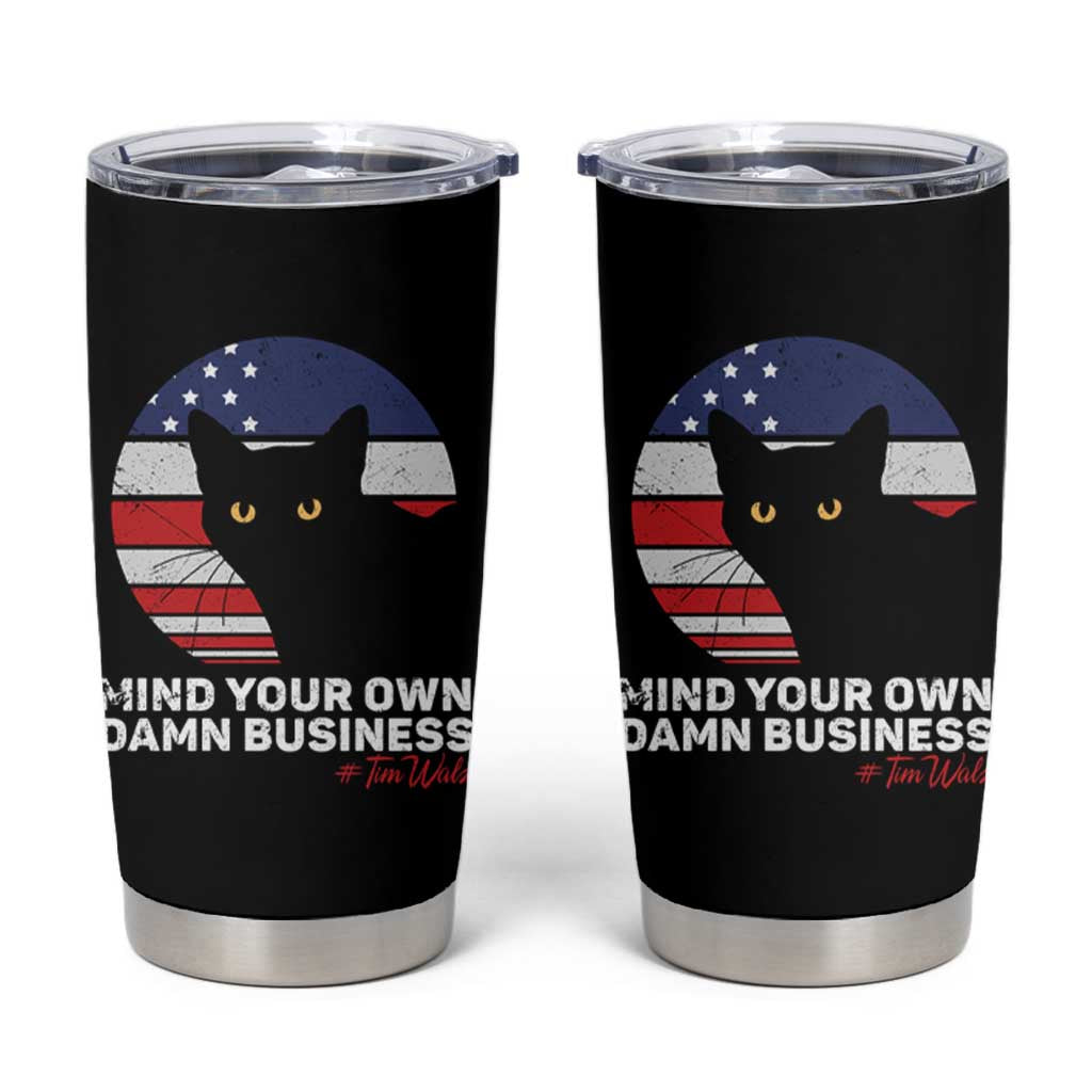 Harris Walz 2024 Election Tumbler Cup Tim Walzt Mind Your Own Damn Business Cat Ladies Vote for Blue American Flag - Wonder Print Shop