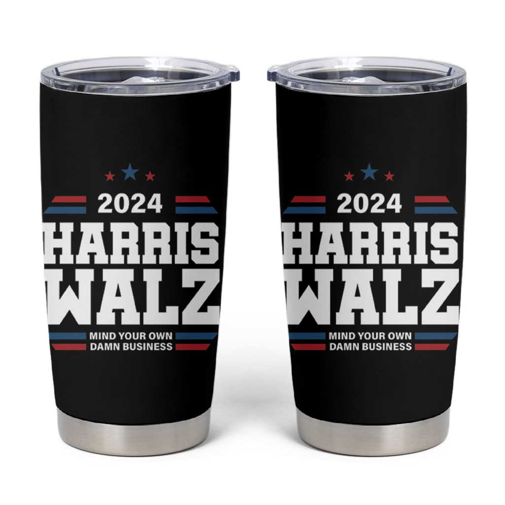 Harris Walz 2024 Election Tumbler Cup Mind Your Own Damn Business - Wonder Print Shop