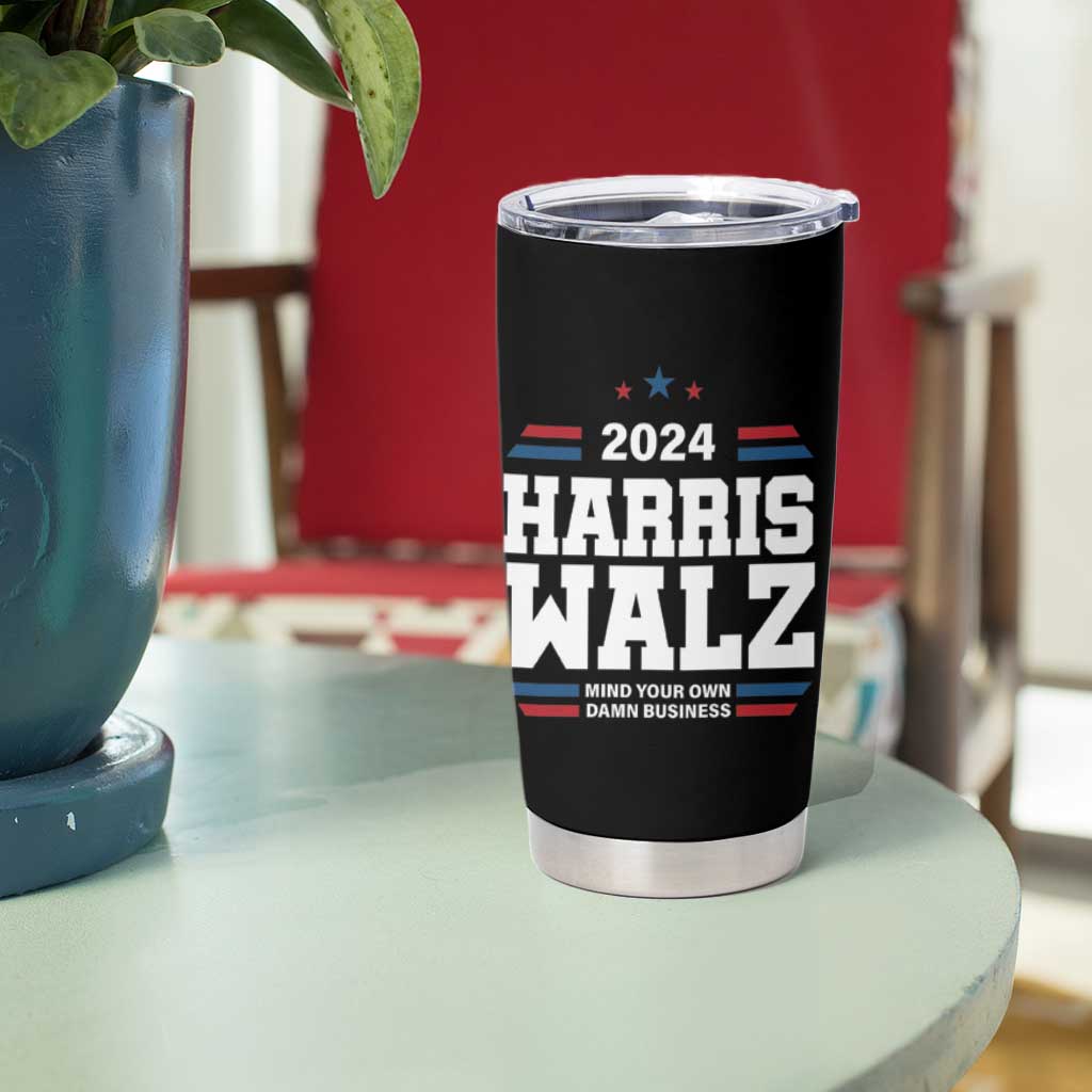 Harris Walz 2024 Election Tumbler Cup Mind Your Own Damn Business - Wonder Print Shop
