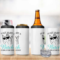 Best Friend 4 in 1 Can Cooler Tumbler Im Not Always A Bitch Just Kidding Go Fuck Yourself