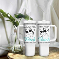Best Friend Tumbler With Handle Im Not Always A Bitch Just Kidding Go Fuck Yourself