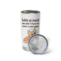 Funny Get Well Soon Gifts Tumbler Cup At Least You Dont Have To Wear A Cone - Wonder Print Shop
