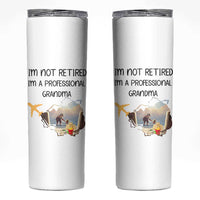 Retirement Gifts For Grandma Skinny Tumbler Im Not Retired Full Time Grandma