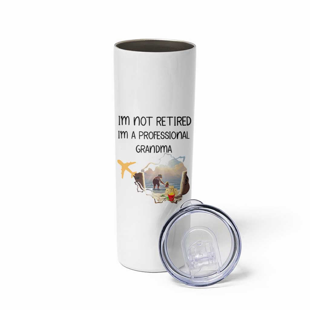 Retirement Gifts For Grandma Skinny Tumbler Im Not Retired Full Time Grandma