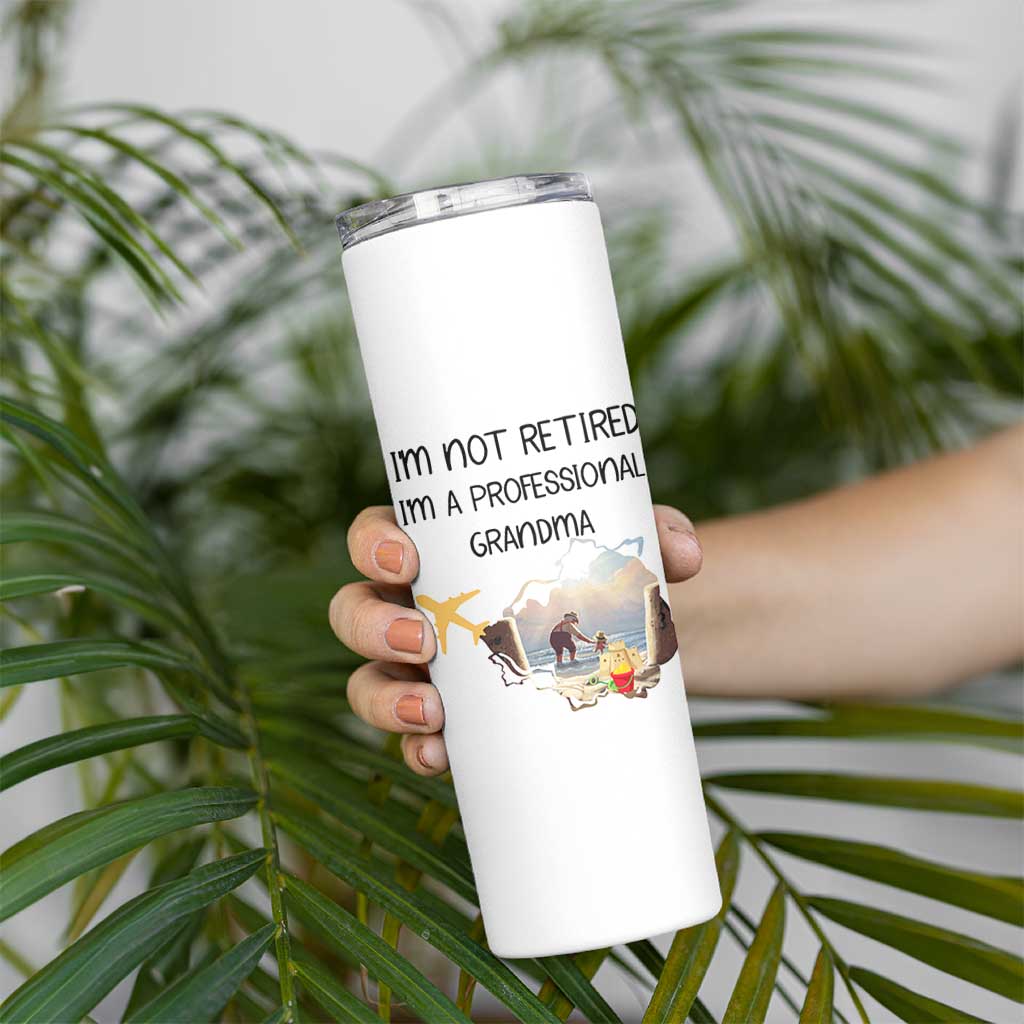 Retirement Gifts For Grandma Skinny Tumbler Im Not Retired Full Time Grandma