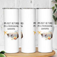Retirement Gifts For Grandma Skinny Tumbler Im Not Retired Full Time Grandma
