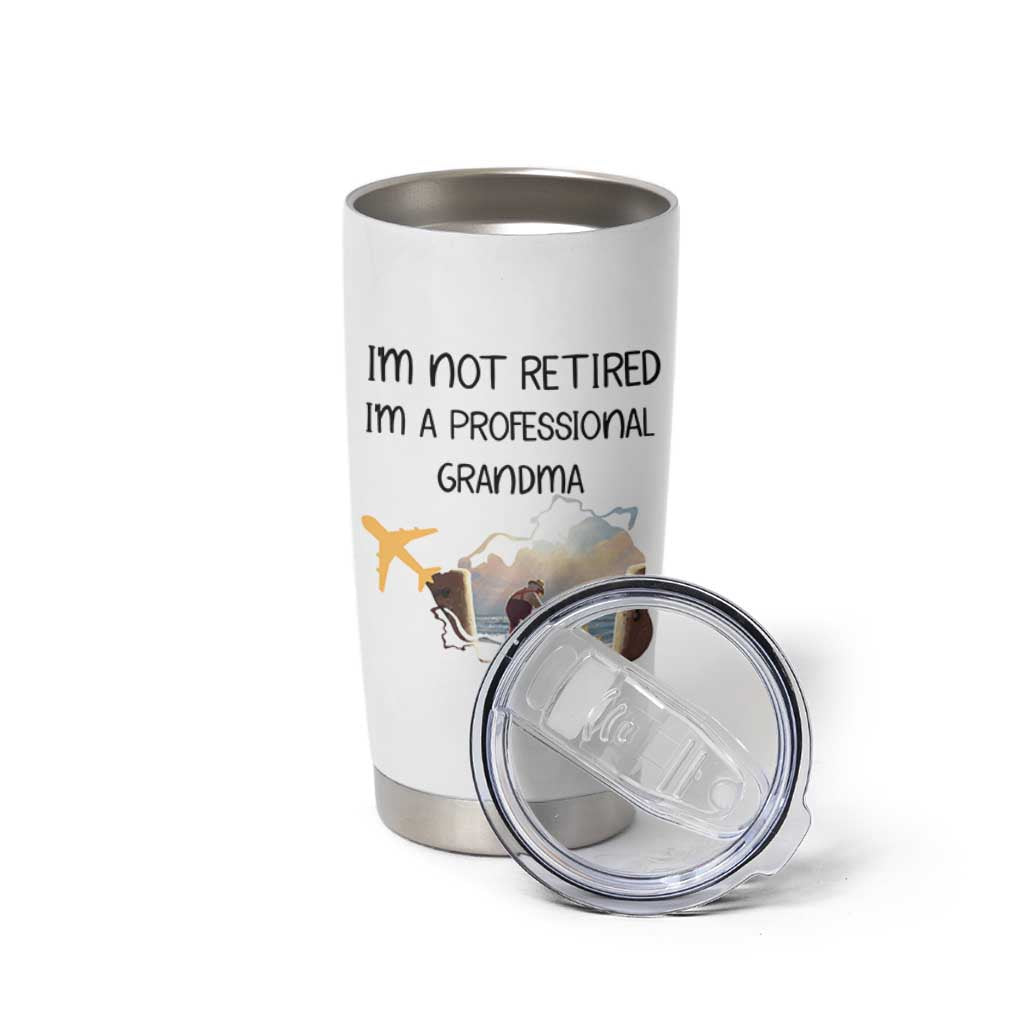 Retirement Gifts For Grandma Tumbler Cup Im Not Retired Full Time Grandma