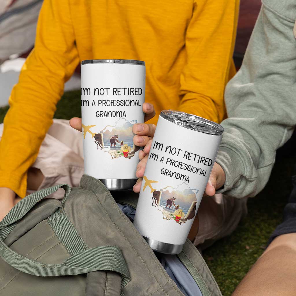 Retirement Gifts For Grandma Tumbler Cup Im Not Retired Full Time Grandma