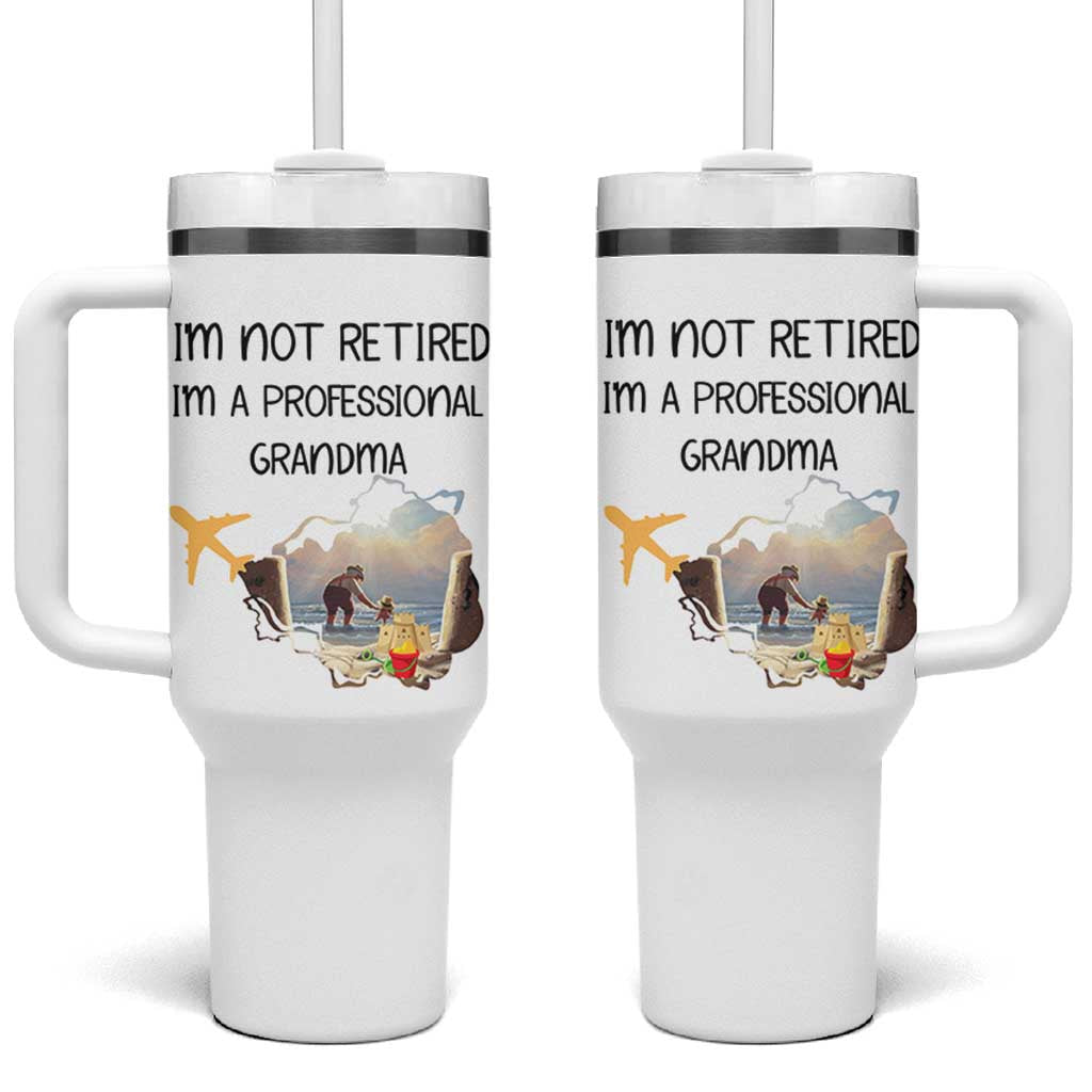 Retirement Gifts For Grandma Tumbler With Handle Im Not Retired Full Time Grandma