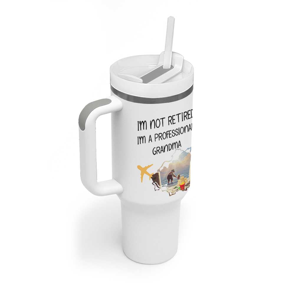 Retirement Gifts For Grandma Tumbler With Handle Im Not Retired Full Time Grandma