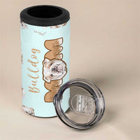 Bulldog Dog Mom 4 in 1 Can Cooler Tumbler Funny Dog Lover Mothers Day Gifts