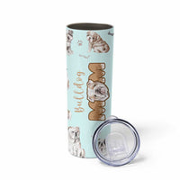 Bulldog Dog Mom Skinny Tumbler Funny Dog Lover Mothers Day Gifts