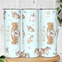 Bulldog Dog Mom Skinny Tumbler Funny Dog Lover Mothers Day Gifts