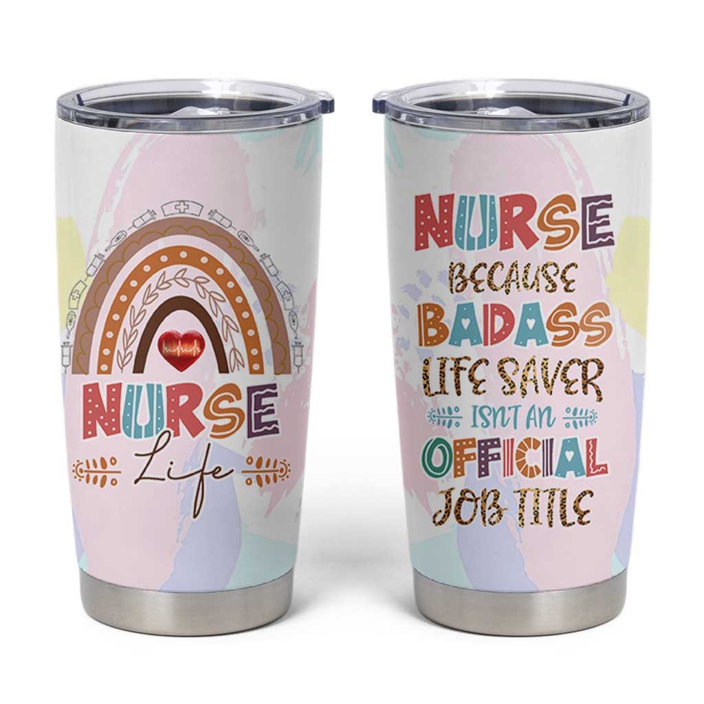 Nurse Gifts For Women Tumbler Cup Because Badass Life Saver Is Not An Official Job Title