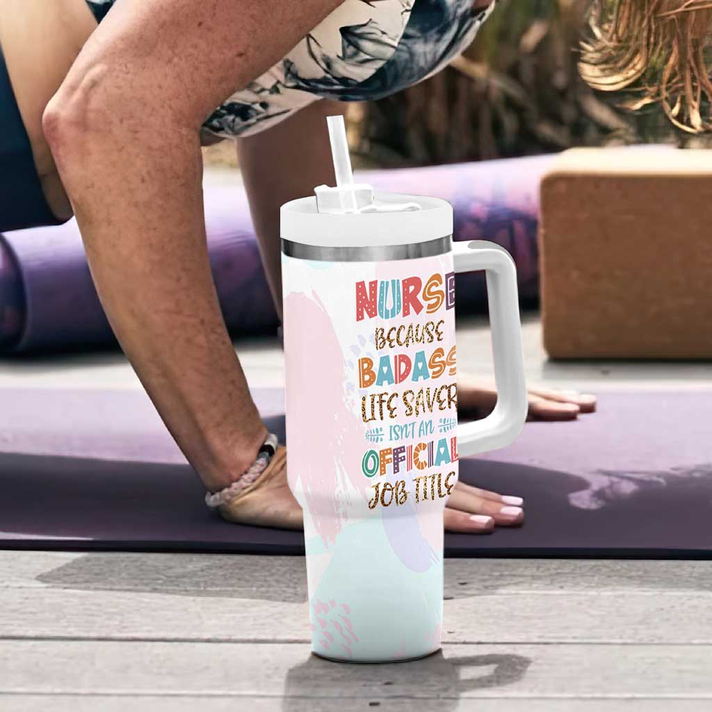 Nurse Gifts For Women Tumbler With Handle Because Badass Life Saver Is Not An Official Job Title