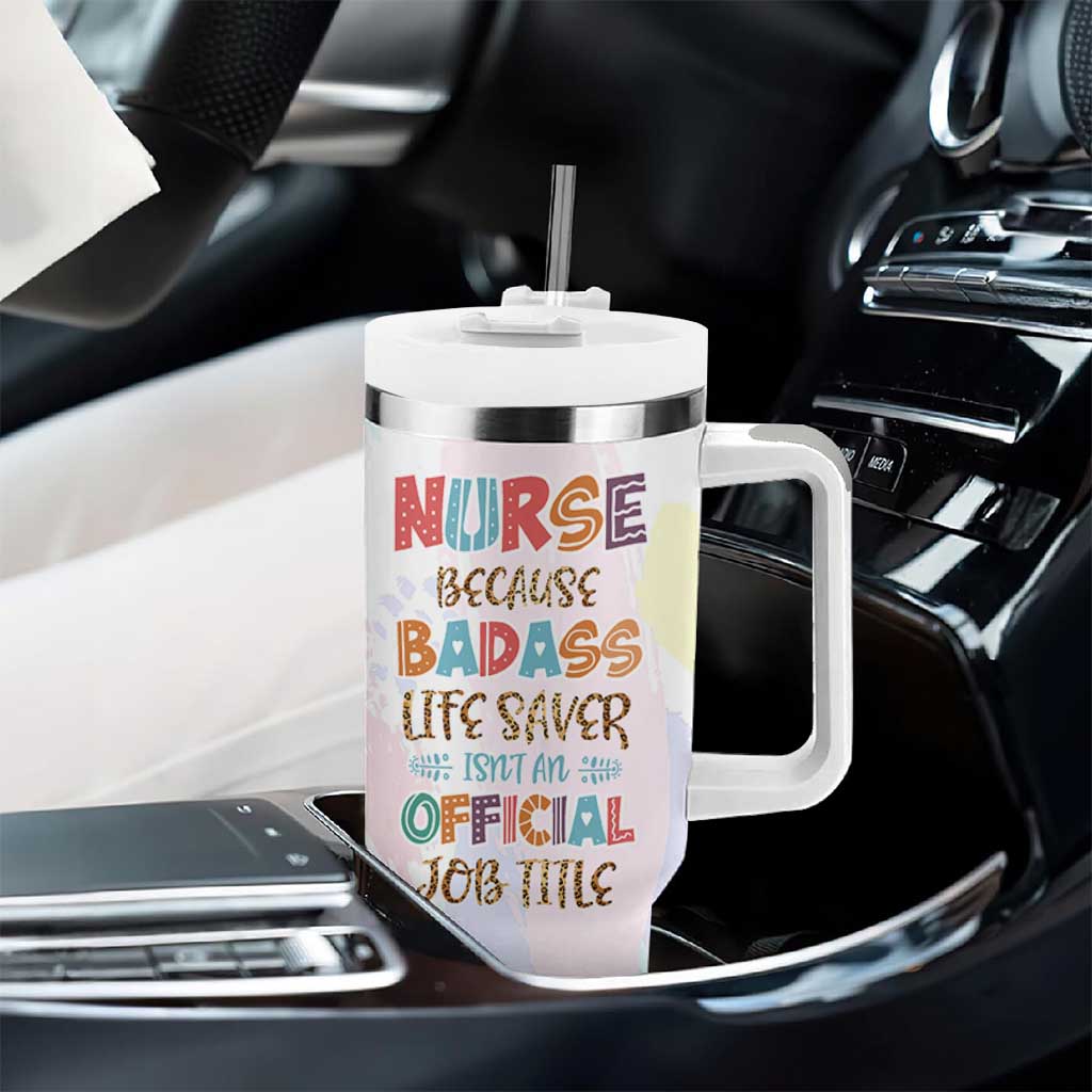 Nurse Gifts For Women Tumbler With Handle Because Badass Life Saver Is Not An Official Job Title