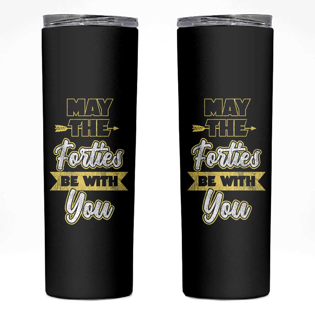 40th Birthday Gifts Skinny Tumbler 1986 40 Year Old Birthday May The Forties Be With You