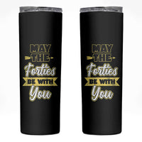 40th Birthday Gifts Skinny Tumbler 1986 40 Year Old Birthday May The Forties Be With You