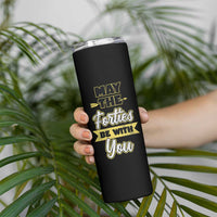 40th Birthday Gifts Skinny Tumbler 1986 40 Year Old Birthday May The Forties Be With You