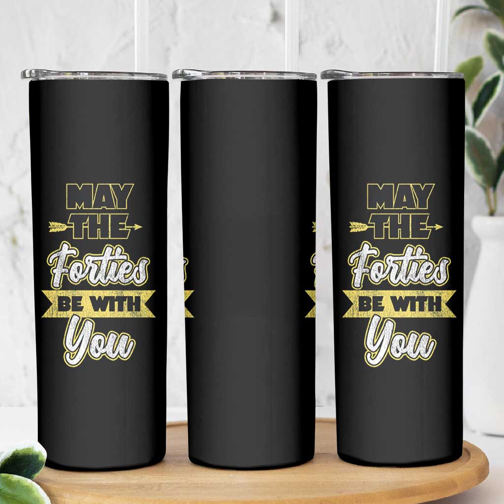 40th Birthday Gifts Skinny Tumbler 1986 40 Year Old Birthday May The Forties Be With You