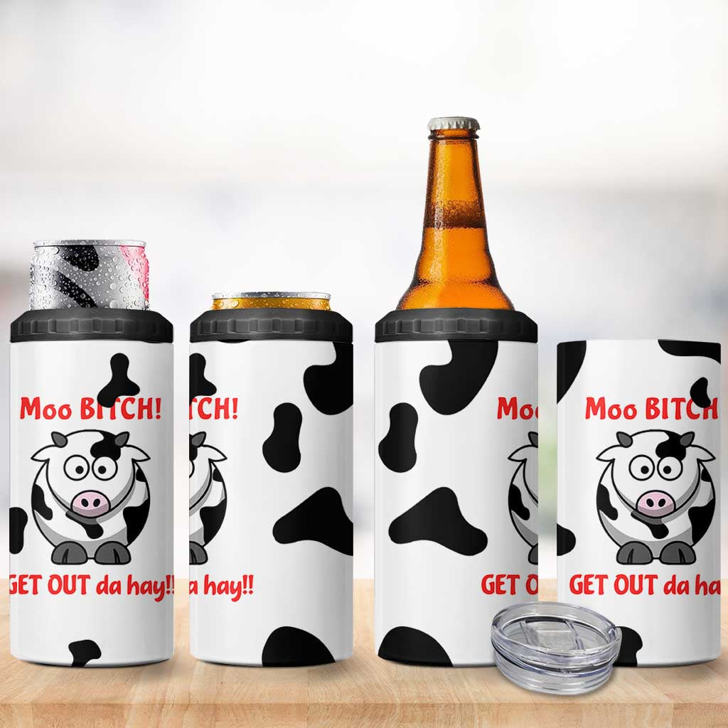Funny Cow Lovers 4 in 1 Can Cooler Tumbler Moo Bitch Get Out Heifer Cow Print