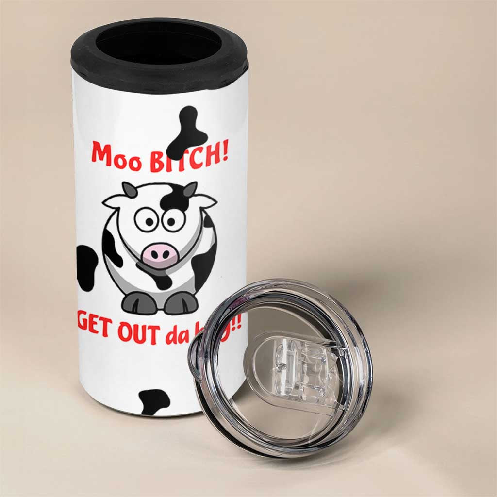 Funny Cow Lovers 4 in 1 Can Cooler Tumbler Moo Bitch Get Out Heifer Cow Print
