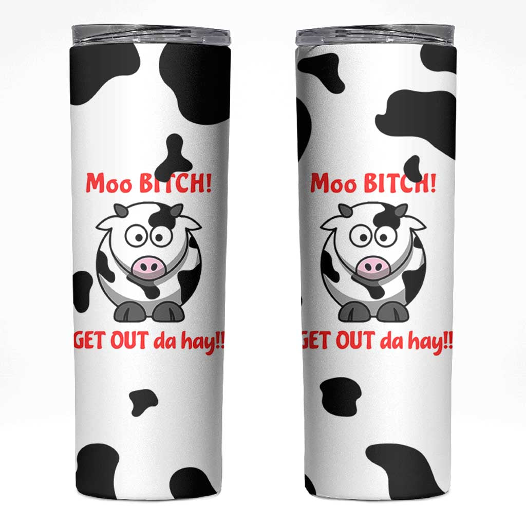 Funny Cow Lovers Skinny Tumbler Moo Bitch Get Out Heifer Cow Print
