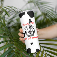 Funny Cow Lovers Skinny Tumbler Moo Bitch Get Out Heifer Cow Print