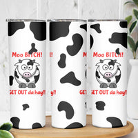 Funny Cow Lovers Skinny Tumbler Moo Bitch Get Out Heifer Cow Print
