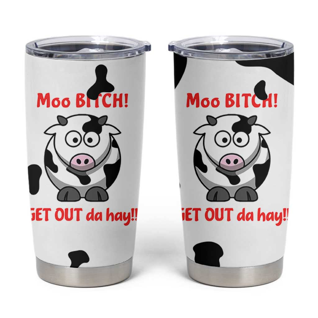 Funny Cow Lovers Tumbler Cup Moo Bitch Get Out Heifer Cow Print