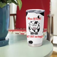 Funny Cow Lovers Tumbler Cup Moo Bitch Get Out Heifer Cow Print