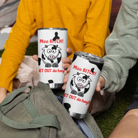 Funny Cow Lovers Tumbler Cup Moo Bitch Get Out Heifer Cow Print