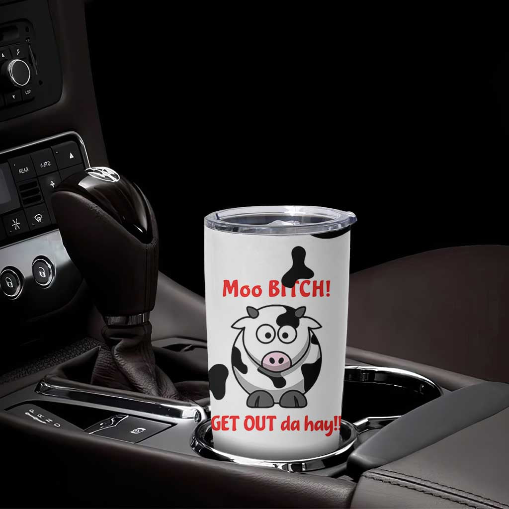 Funny Cow Lovers Tumbler Cup Moo Bitch Get Out Heifer Cow Print