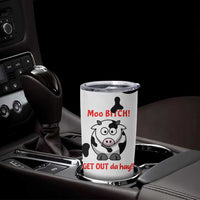 Funny Cow Lovers Tumbler Cup Moo Bitch Get Out Heifer Cow Print