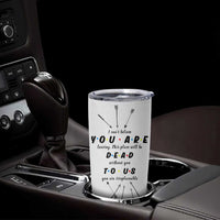 Goodbye Gift Tumbler Cup You Are Dead To Us Coworker Leaving Gifts