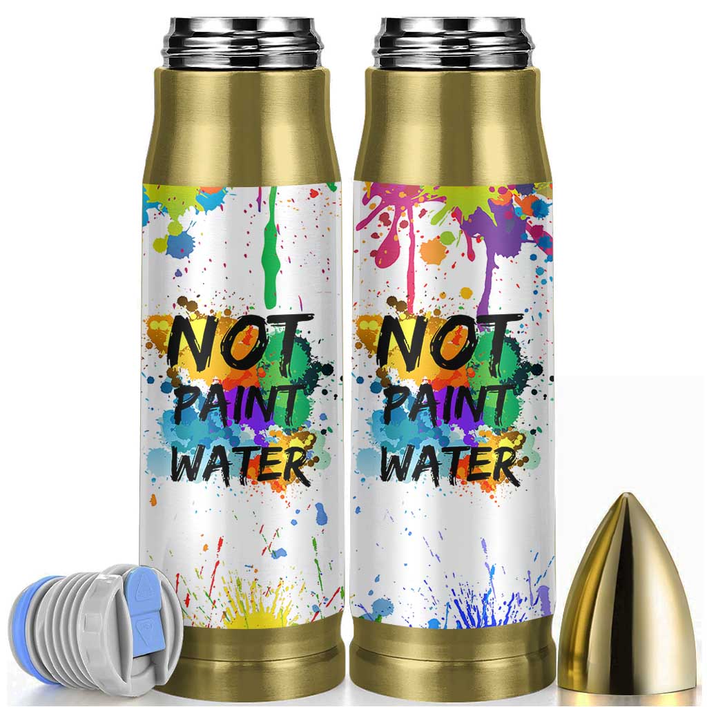 Funny Artist Bullet Tumbler Not Paint Water Painter Art Teacher Gifts