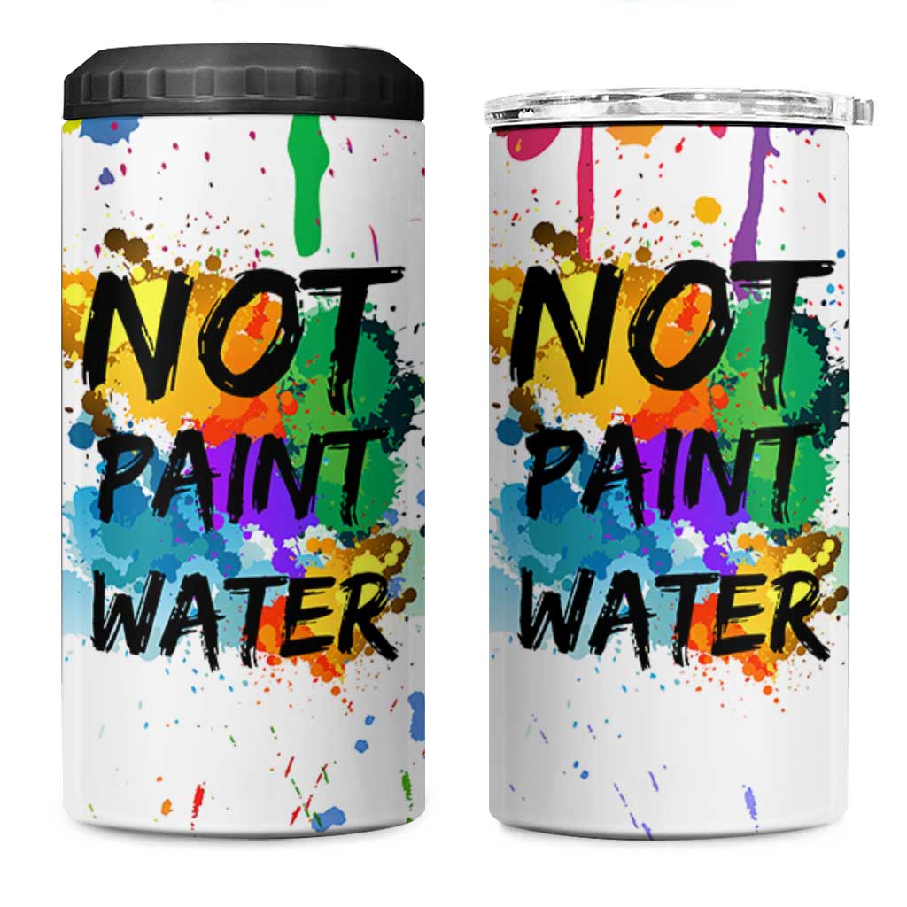 Funny Artist 4 in 1 Can Cooler Tumbler Not Paint Water Painter Art Teacher Gifts
