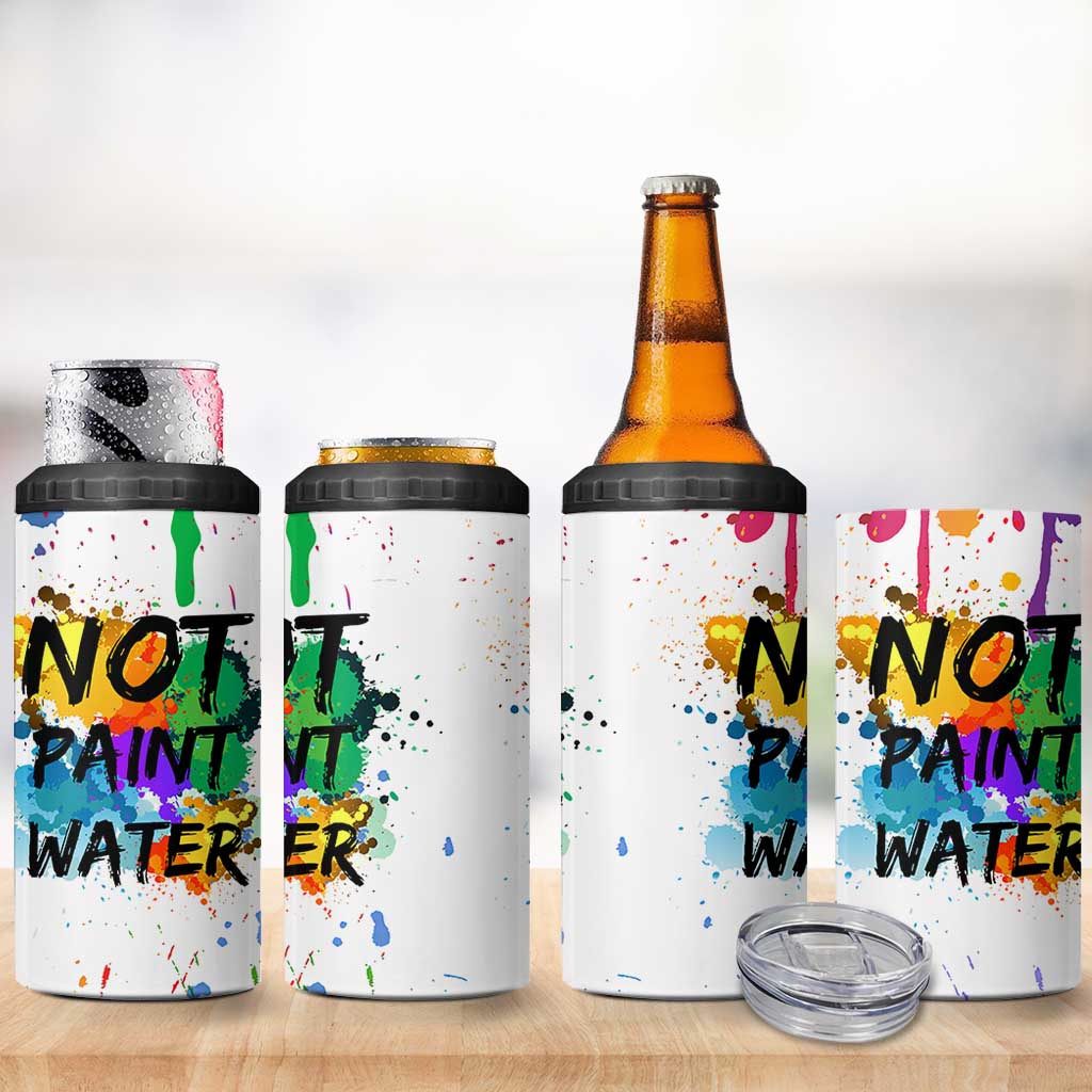 Funny Artist 4 in 1 Can Cooler Tumbler Not Paint Water Painter Art Teacher Gifts