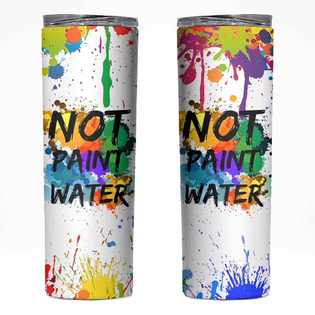 Funny Artist Skinny Tumbler Not Paint Water Painter Art Teacher Gifts