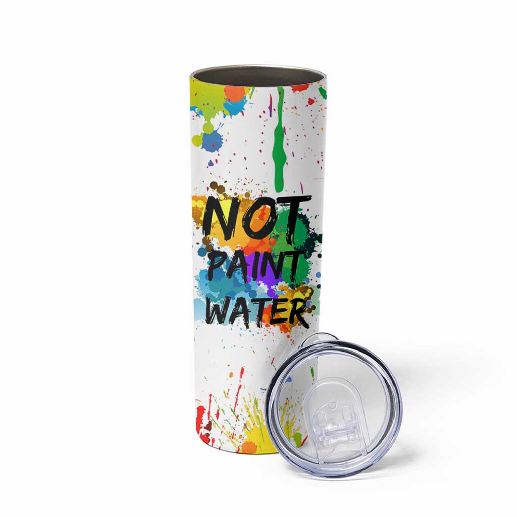 Funny Artist Skinny Tumbler Not Paint Water Painter Art Teacher Gifts