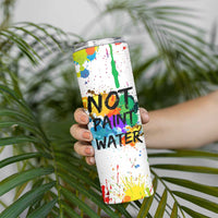 Funny Artist Skinny Tumbler Not Paint Water Painter Art Teacher Gifts
