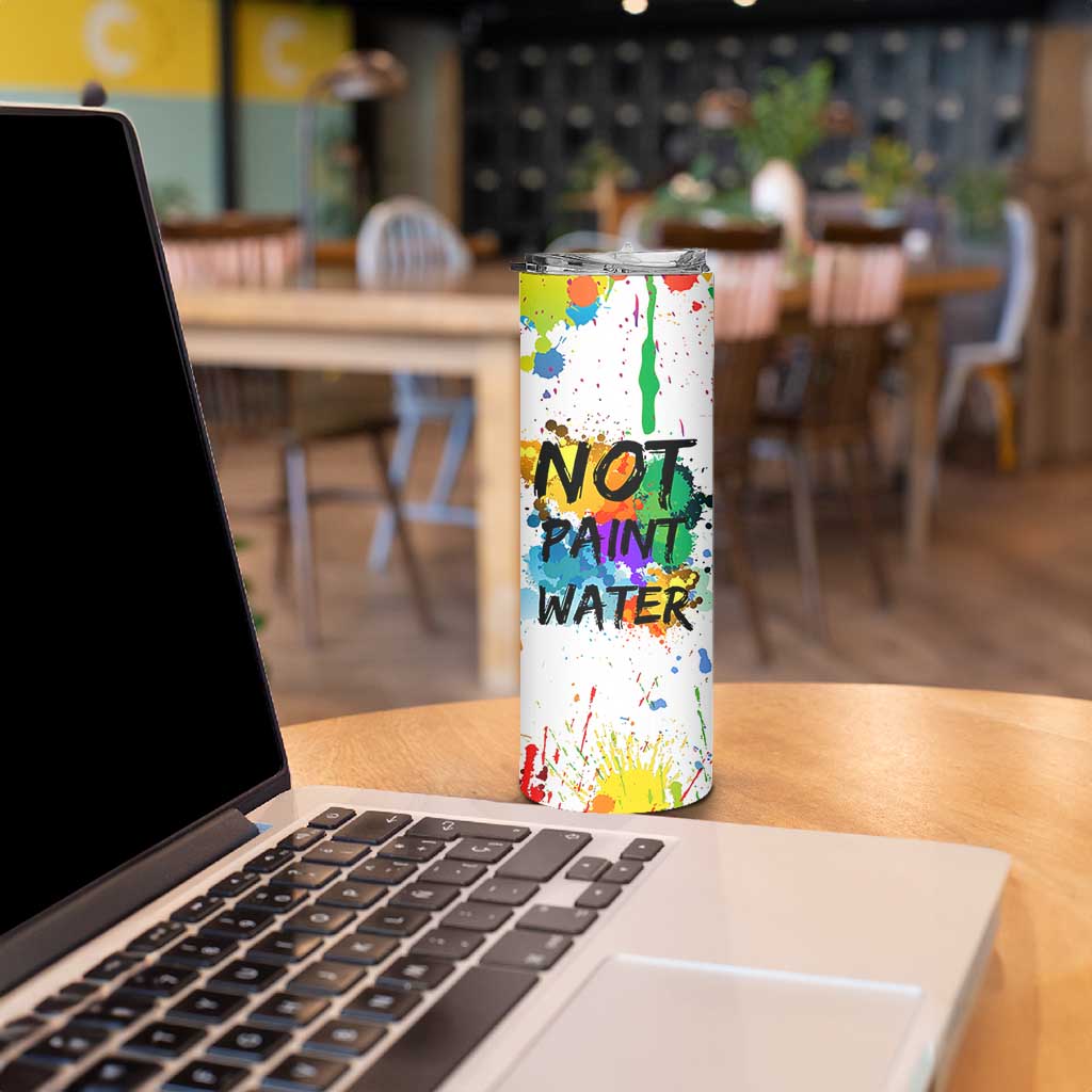 Funny Artist Skinny Tumbler Not Paint Water Painter Art Teacher Gifts