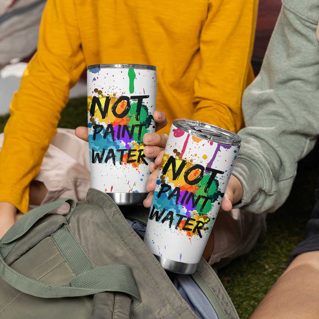 Funny Artist Tumbler Cup Not Paint Water Painter Art Teacher Gifts
