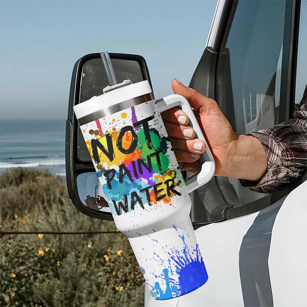 Funny Artist Tumbler With Handle Not Paint Water Painter Art Teacher Gifts
