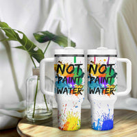 Funny Artist Tumbler With Handle Not Paint Water Painter Art Teacher Gifts