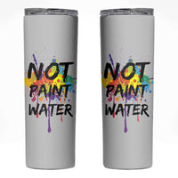 Not Paint Water Artist Gifts Skinny Tumbler Painter Art Teacher Appreciation Gifts Work Colleague