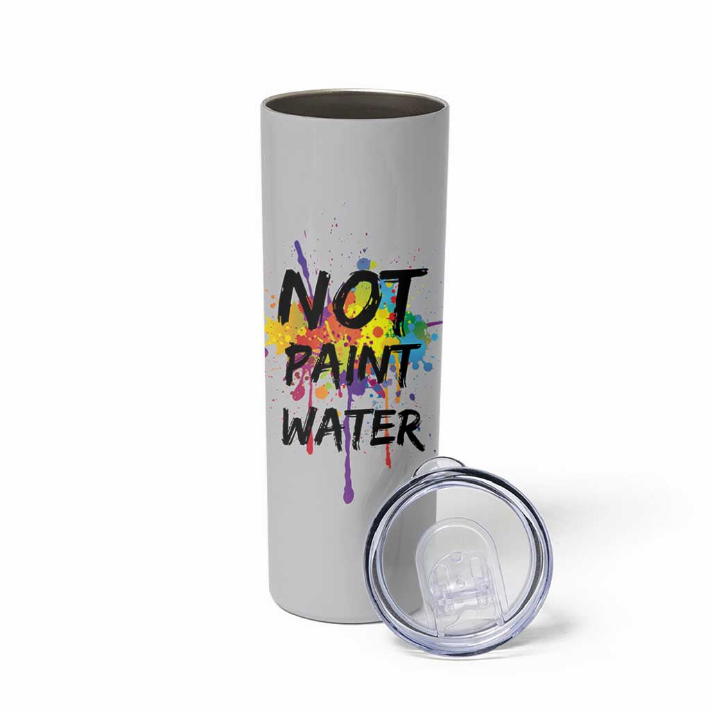 Not Paint Water Artist Gifts Skinny Tumbler Painter Art Teacher Appreciation Gifts Work Colleague