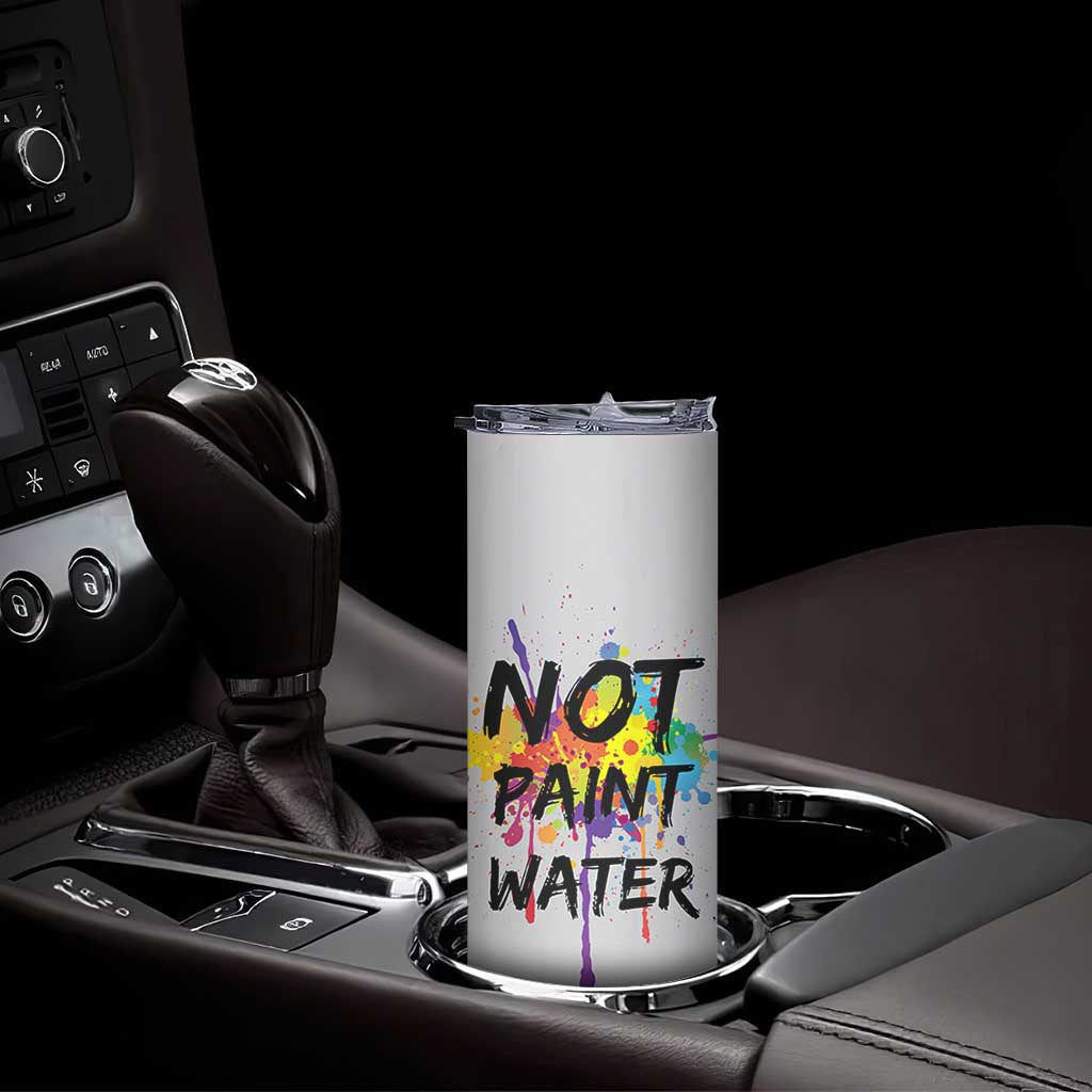 Not Paint Water Artist Gifts Skinny Tumbler Painter Art Teacher Appreciation Gifts Work Colleague