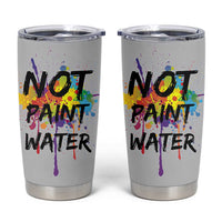 Not Paint Water Artist Gifts Tumbler Cup Painter Art Teacher Appreciation Gifts Work Colleague