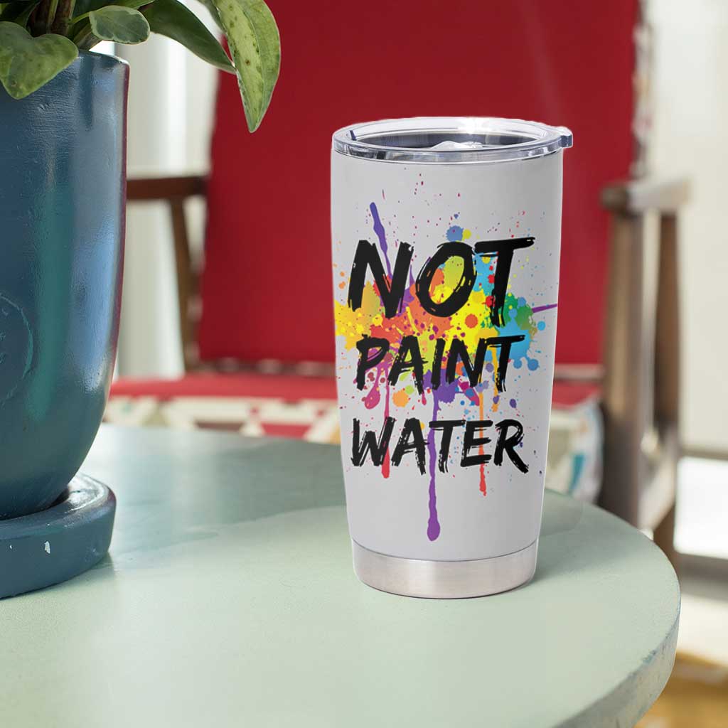 Not Paint Water Artist Gifts Tumbler Cup Painter Art Teacher Appreciation Gifts Work Colleague
